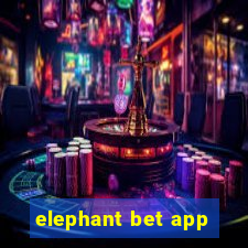 elephant bet app