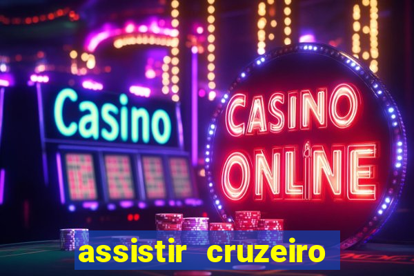 assistir cruzeiro ao vivo futemax