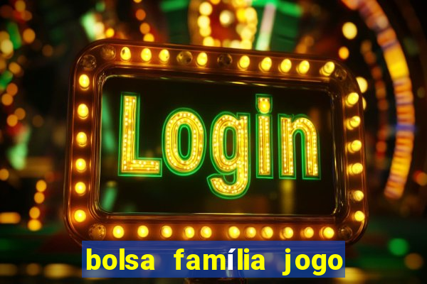 bolsa família jogo do tigrinho