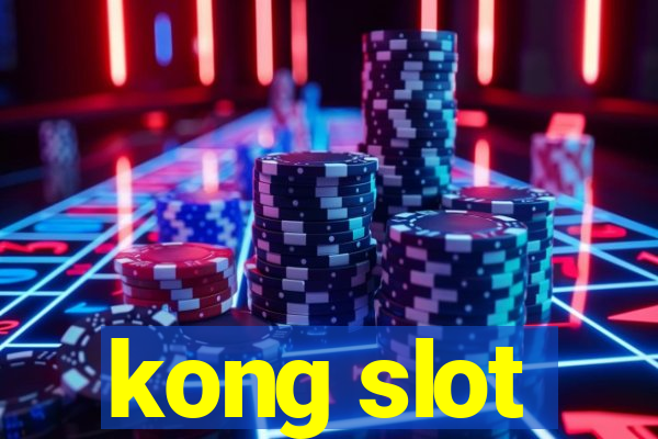 kong slot