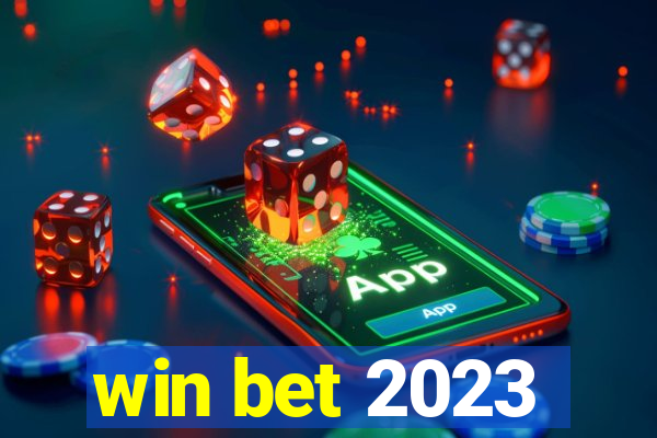 win bet 2023