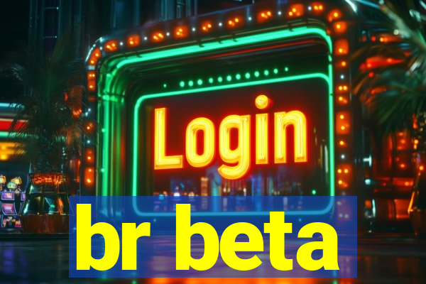 br beta