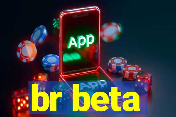 br beta