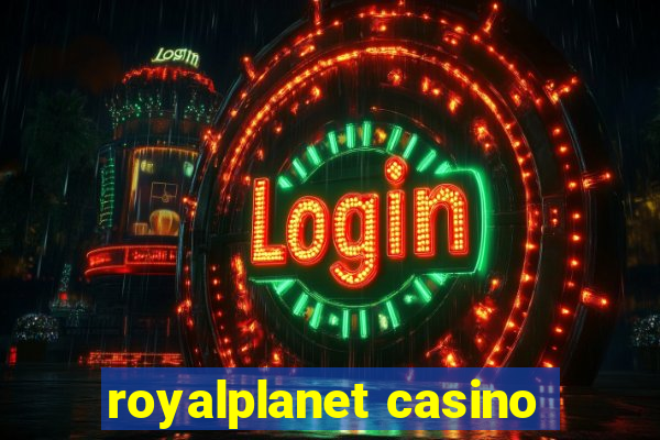 royalplanet casino