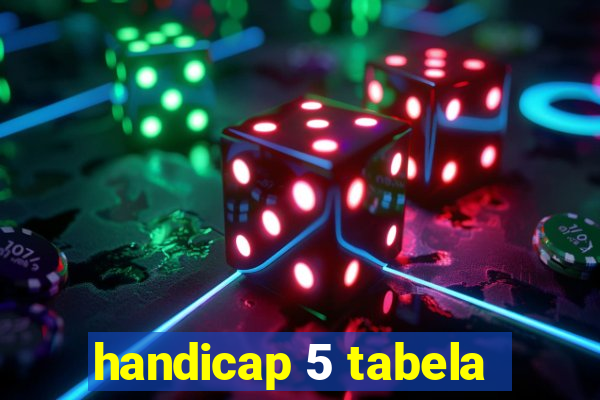 handicap 5 tabela