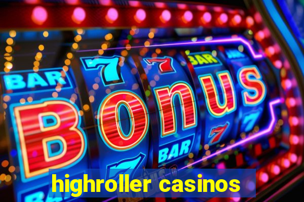 highroller casinos