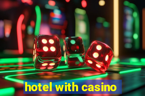 hotel with casino