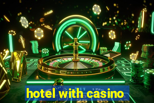 hotel with casino