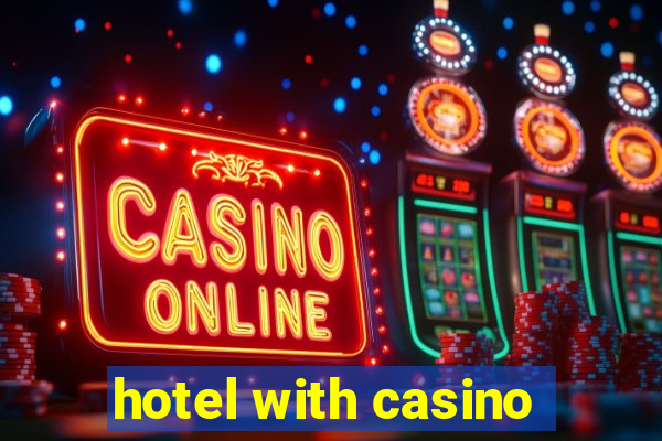 hotel with casino