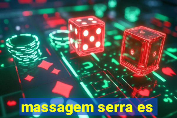 massagem serra es