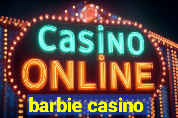 barbie casino