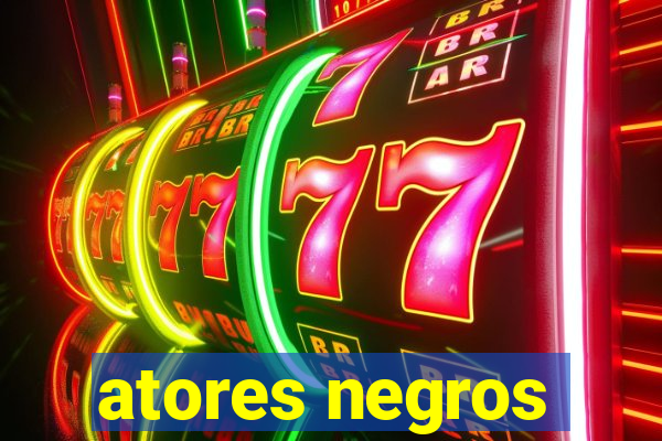 atores negros