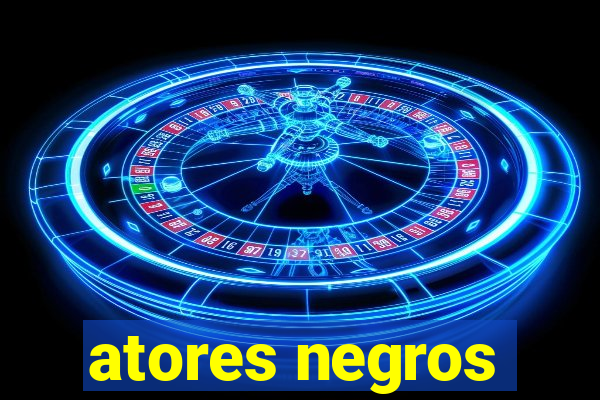 atores negros