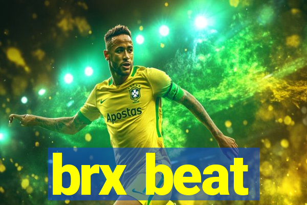 brx beat