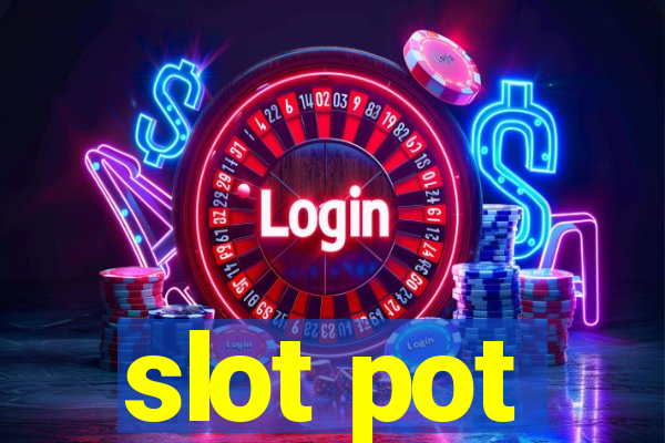 slot pot