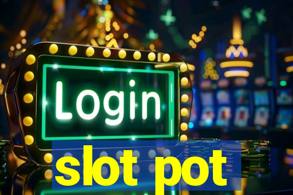 slot pot