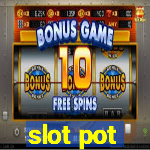 slot pot