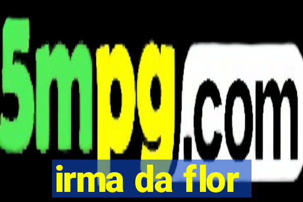 irma da flor