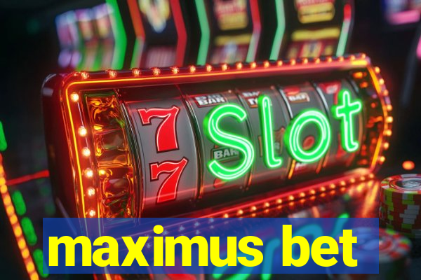 maximus bet