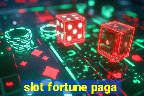 slot fortune paga