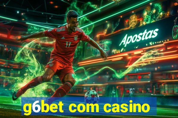 g6bet com casino