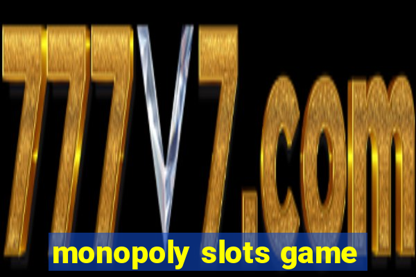 monopoly slots game