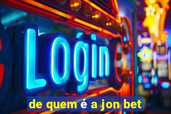 de quem é a jon bet