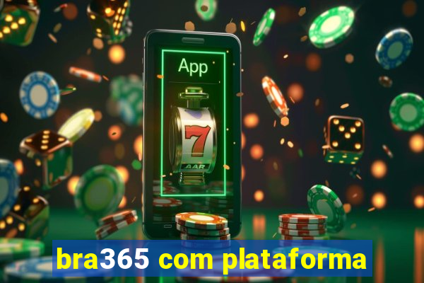 bra365 com plataforma