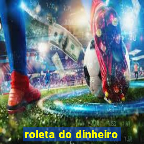 roleta do dinheiro