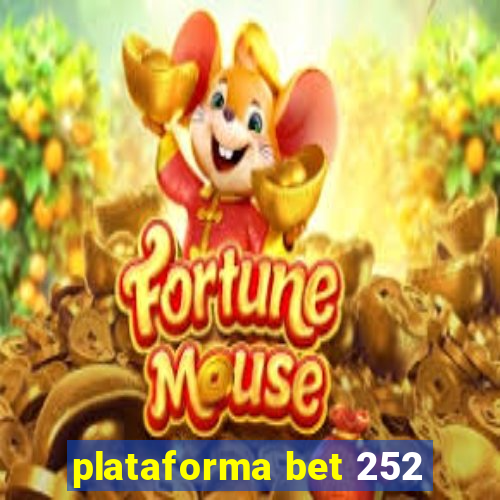 plataforma bet 252