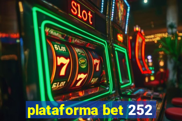 plataforma bet 252