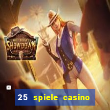 25 spiele casino und spielhalle