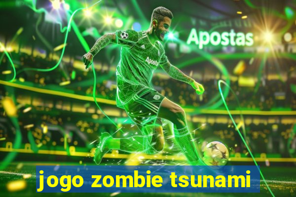 jogo zombie tsunami