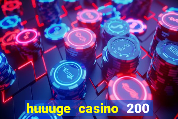 huuuge casino 200 free spins