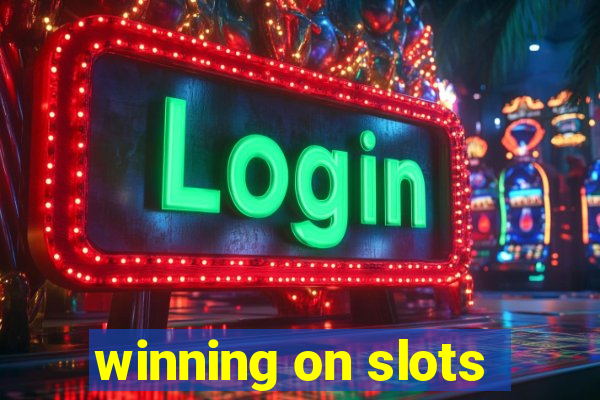 winning on slots