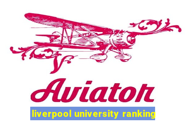 liverpool university ranking