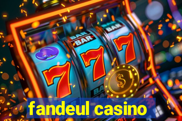 fandeul casino