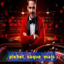 pixbet saque mais rapido do mundo