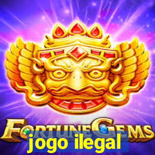 jogo ilegal