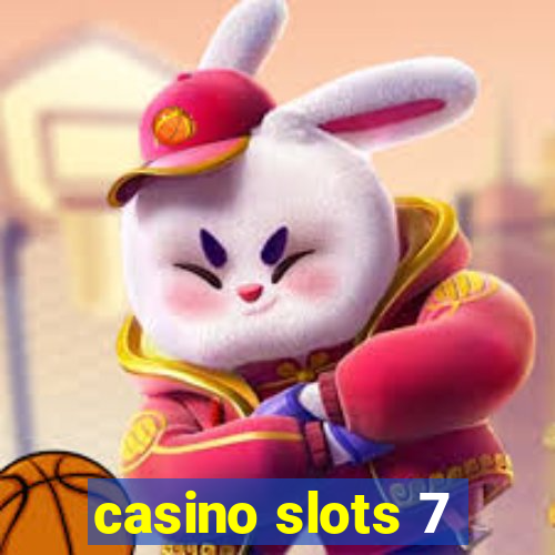 casino slots 7