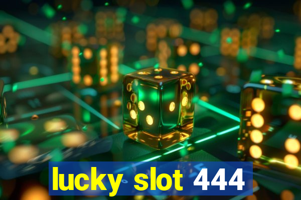 lucky slot 444