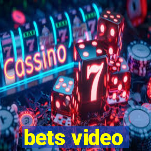 bets video