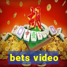 bets video