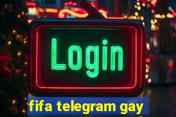 fifa telegram gay