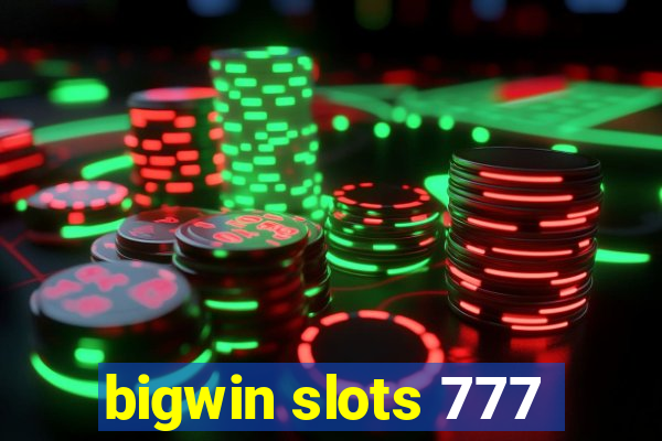 bigwin slots 777