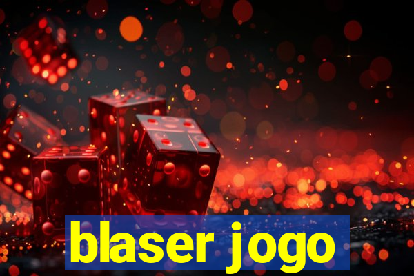 blaser jogo