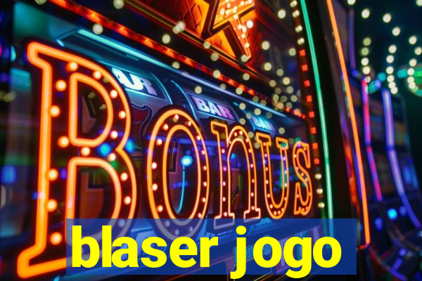 blaser jogo