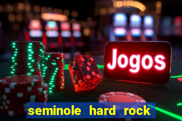 seminole hard rock hotel e casino