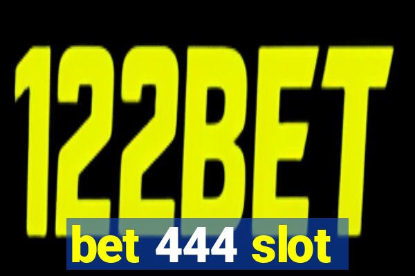 bet 444 slot