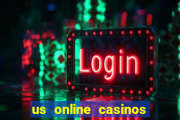 us online casinos real money